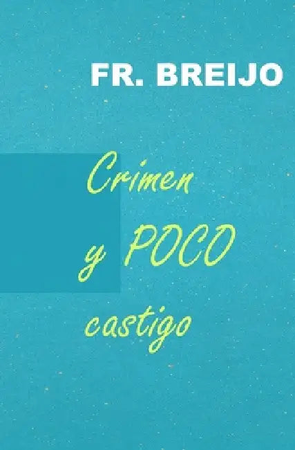 Crimen y POCO Castigo by Francisco R. Breijo Marquez