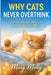 Why Cats Never Overthink: How to Calm Your Mind and Stop Thinking Too Much by Missy Molly
