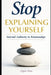 Stop Explaining Yourself: Internal Authority in Relationships by Angela Renee