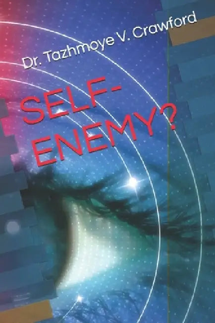 Self-Enemy? by Tazhmoye V. Crawford