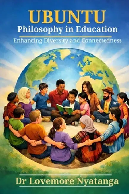 Ubuntu: Philosophy in Education by Lovemore Nyatanga