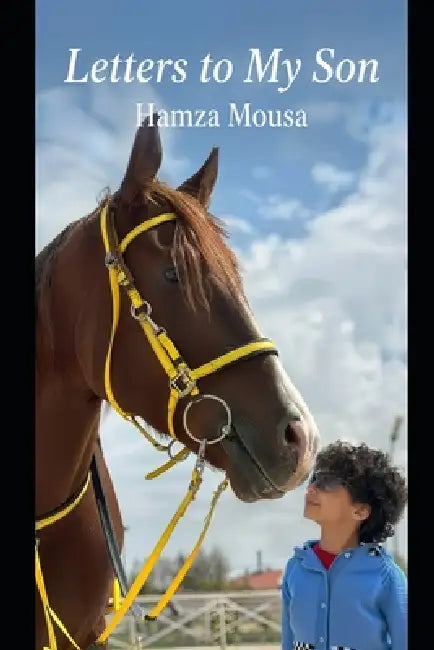 Letters To My Son by Hamza Mousa