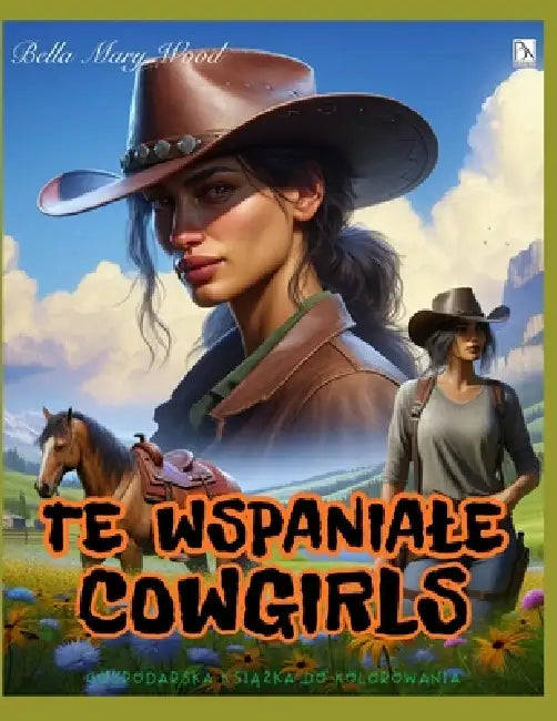 Te wspaniale COWGIRLS Gospodarska książka do kolorowania: książka rolnika by Bella Mary Wood