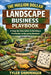 The Million Dollar Landscape Business Playbook: A Step-by-Step Guide to Building a Profitable Landscaping Business by Tyler Shimminger