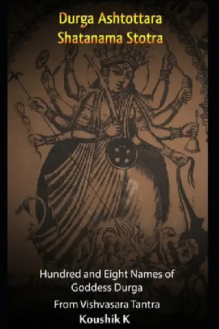 Durga Ashtottara Shatanama Stotra