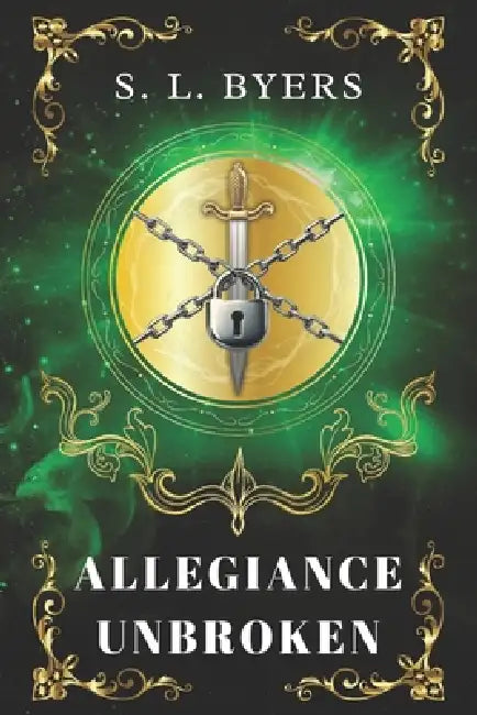 Allegiance Unbroken by S. L. Byers