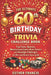 The Ultimate 60th Birthday Trivia Challenge Book: Fun Facts, Quizzes, Memory Lane Games, Brain Teasers and Nostalgic Challenges for Men and Women Turn by Esther Francis