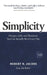 Simplicity: From Meetings to Movement, The Standard That Makes Work Flow. Stop Managing Noise, and Start Delivering Outcomes. by Robert N. Jacobs