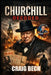 Churchill Decoded: The Psychology of Stubbornness, Vision, and Survival by Craig Beck