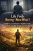 Life Feels Boring-Now What?: Break Free from Monotony, Reignite Curiosity, and Build a Life That Actually Feels Alive Again by Claire Roberts