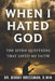 When I Hated God: The Seven Questions That Saved My Faith by Bobby Bressman