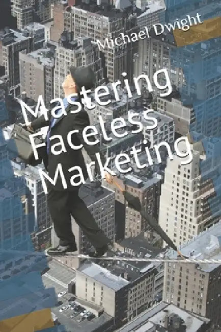 Mastering Faceless Marketing