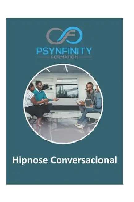 Hipnose conversacional: Para gerentes, políticos, executivos, advogados, terapeutas by Francis Petot