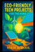 Eco-Friendly Tech Projects for the Home: DIY Smart Systems for Sustainable Living and Green Innovation by Stem School