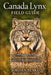 Canada Lynx Field Guide: A Complete Handbook for Identification, Tracking, Behavior, and Boreal Forest Ecology by Jordan Blake