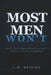 Most Men Won't: A Man's Uncompromising Guide to Living at Full Potential by J. W. Brooks