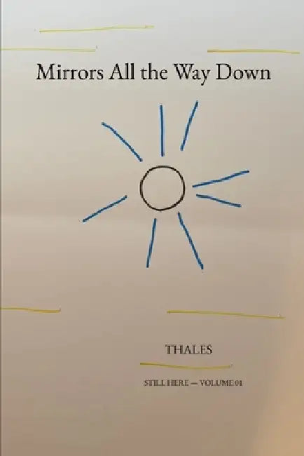 Volume 01: Mirrors All the Way Down by Thales, Mathew Johnson