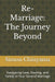 Re-Marriage: The Journey Beyond: Navigating Love, Healing, and Family in Your Second Marriage by Simon Chinyama
