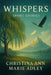 The Whispers: Short Stories by Christina Ann Marie Adley