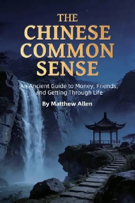 The Chinese Common Sense by Matthew Allen