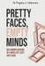 Pretty Faces, Empty Minds: Reclaiming Wisdom in a World of Clout and Chaos by Progress Orukwowu