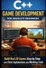 C++ Game Development for Absolute Beginners: Build Real 2D Games Step by Step with Clear Explanations and Working Code by Frank Westfield