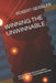 Winning the Unwinnable: How Iran or the US-Israel Coalition Could Prevail in a Total Middle East War by Robert Geissler