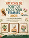 Patrons de Point de Croix Pour Femmes 2026: Une collection de créations modernes, botaniques et minimalistes by Bramble Knotley