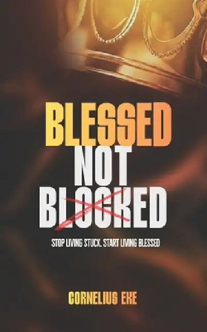 Blessed Not Blocked