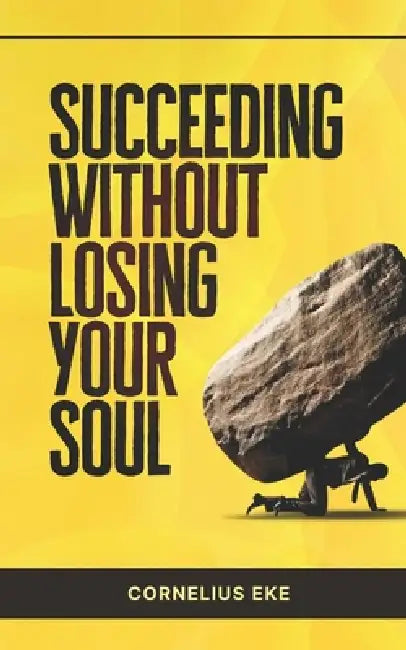 Succeeding Without Losing Your Soul
