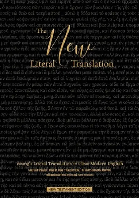 The New Literal Translation: Young's Literal Translation in Clear Modern English - New Testament Edition by R. K. Baldwin