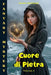 Cuore di Pietra: Un libro di avventura per ragazzi 12-13 anni che dimostra quanto il Coraggio l'Amicizia e la Conoscenza siano importanti. by Daniel Rosehart