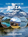 Guía de Viaje de Suiza 2026-2027: Con Poco Presupuesto: Explora Destinos Emblemáticos, Rutas Panorámicas, Joyas Ocultas Y Tesoros Culturales Con Conse by Laura E. Dillard