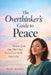 The Overthinker's Guide to Peace: How to Quiet Your Mind, Trust Yourself, and Finally Find Calm by Isaac Milioti