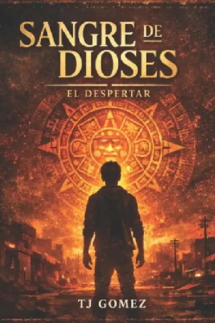 Sangre de Dioses: El Despetar by Tj Gomez