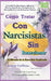 Cómo Tratar Con Narcisistas Sin Reaccionar: Controla Tus Emociones, Aplica La Técnica Grey Rock y Protégete De La Manipulación y Las Relaciones Tóxica by Aoryn Thorval