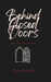 Behind Closed Doors: The Truth Of The Unseen by Sandra Maria Apfel