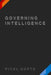 Governing Intelligence by Piyal Gupta