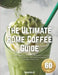 The Ultimate Home Coffee Guide: A Complete Beginner-to-Expert Handbook for Crafting Café-Quality Lattes, Mochas, Cold Brews & Seasonal Drinks at a Fra by Sarah Miles