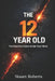 The 12 Year Old: The Reactive Voice Inside Your Mind by Stuart Roberts