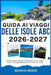 Guida AI Viaggi Delle Isole ABC 2026-2027: Scopri il fascino costiero, i monumenti storici e i sapori locali e i Paesaggi Mozzafiato fino alla Cucina by Marco Rossi