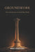 Groundwork: The Architecture of a Self That Holds by Luis Almanzar, Mike Pimentel