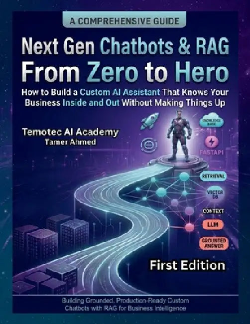 Next-Gen Chatbots & RAG From Zero to Hero: Architect Enterprise-Grade Bots & Autonomous Agents with LangChain Using advanced RAG & Vector Databases fo by Temotec Ai Academy