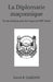 La diplomatie maçonnique: Guide pratique pour les Loges du XXIᵉ siècle by David B. Gardon