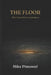 The Floor: What I learned from not getting up by Luis Almazar, Mike Pimentel