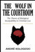The Wolf in the Courtroom: The Theory of Biological Inculpability in Criminal Law by André Kologeski