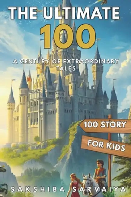 The Ultimate 100 by Sakshiba S. Sarvaiya