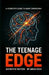 The Teenage Edge: Build Habits That Put You Years Ahead Of Your Peers by Arian Cole