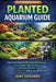 Planted Aquarium Guide