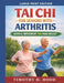 Tai CHI for Senior with Arthritis: Gentle Movements For Pain Relief by Timothy H. Hood